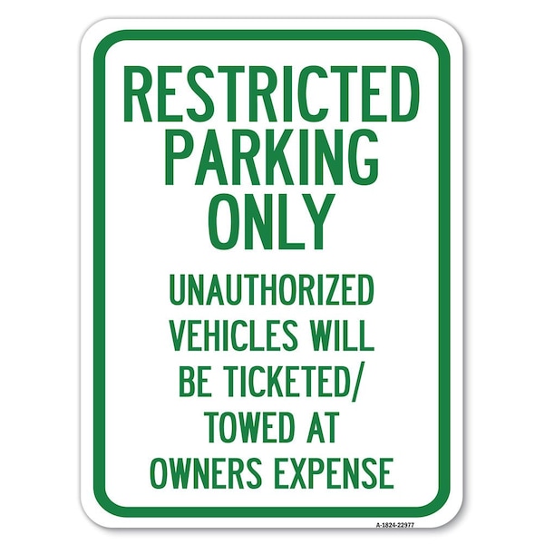 Restricted Parking Only Unauthorized Vehicles Will Be Ticketed Towed at Owners Expense, A-1824-22977